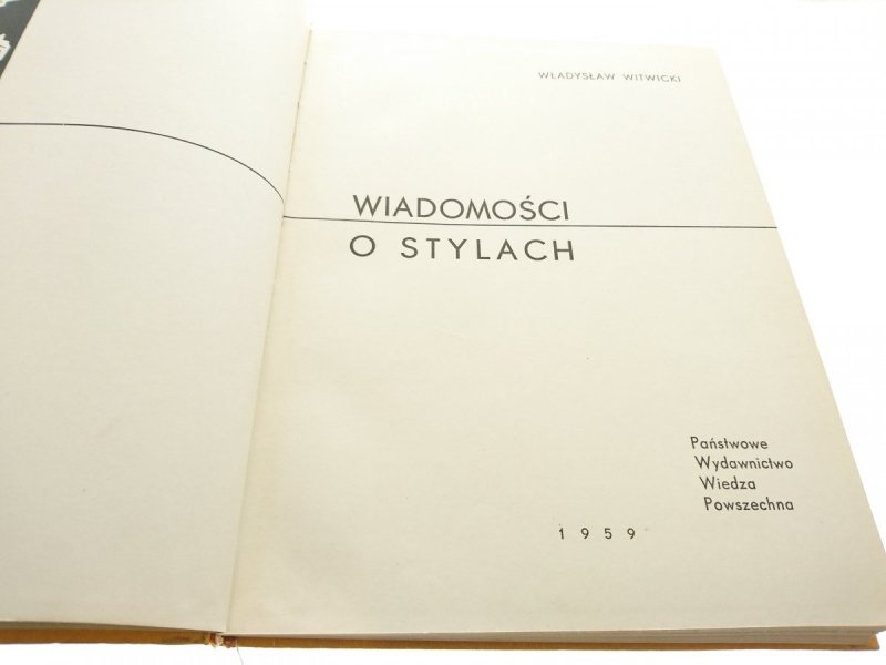 WIADOMOŚCI O STYLACH - Władysław Witwicki 1959