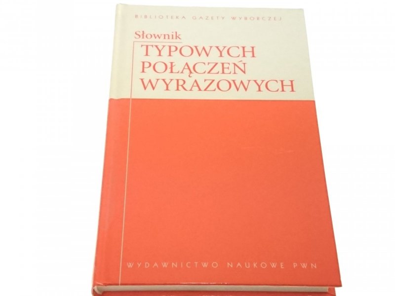 SŁOWNIK TYPOWYCH POŁĄCZEŃ WYRAZOWYCH - Bańko 2007