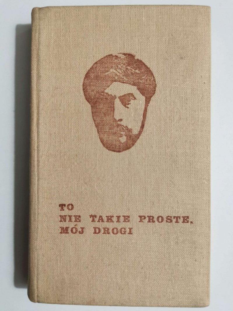 TO NIE TAKIE PROSTE, MÓJ  DROGI - Ks. Mieczysław Maliński 1972