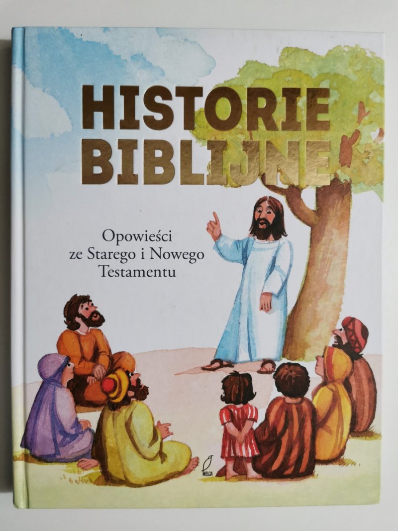 HISTORIE BIBLIJNE OPOWIEŚCI ZE STAREGO I NOWEGO TESTAMENTU - Christa Poppelmann