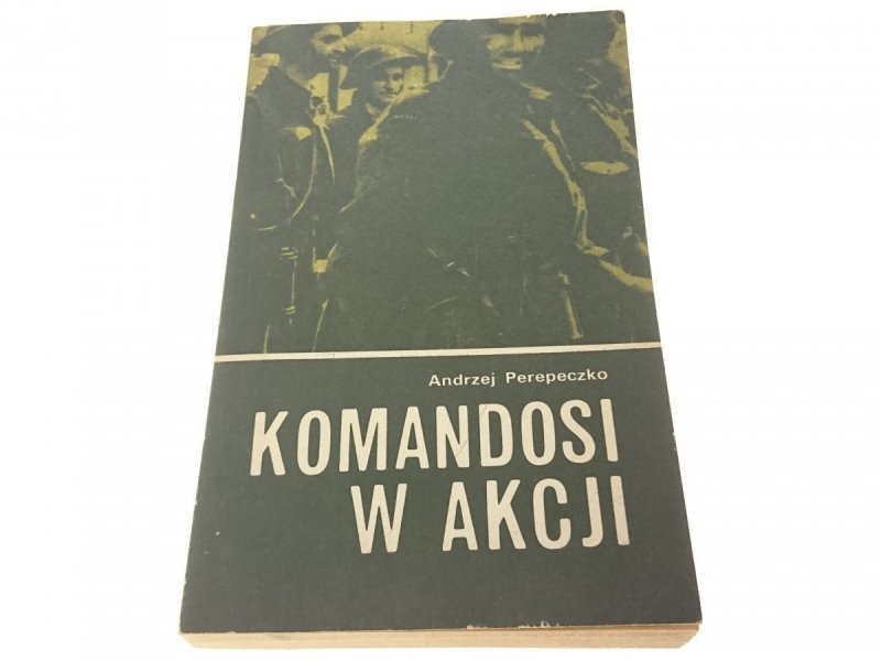 KOMANDOSI W AKCJI - Andrzej Perepeczko 1982