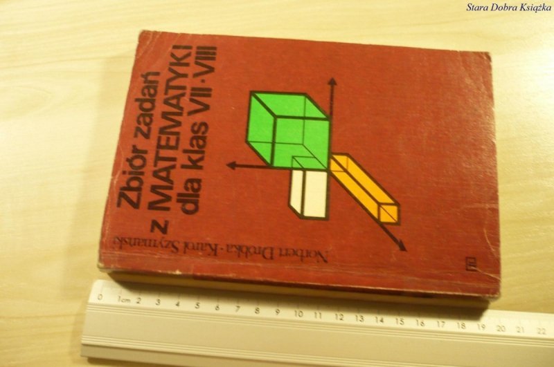 ZBIÓR ZADAŃ Z MATEMATYKI DLA KLAS VII-VIII (1988)
