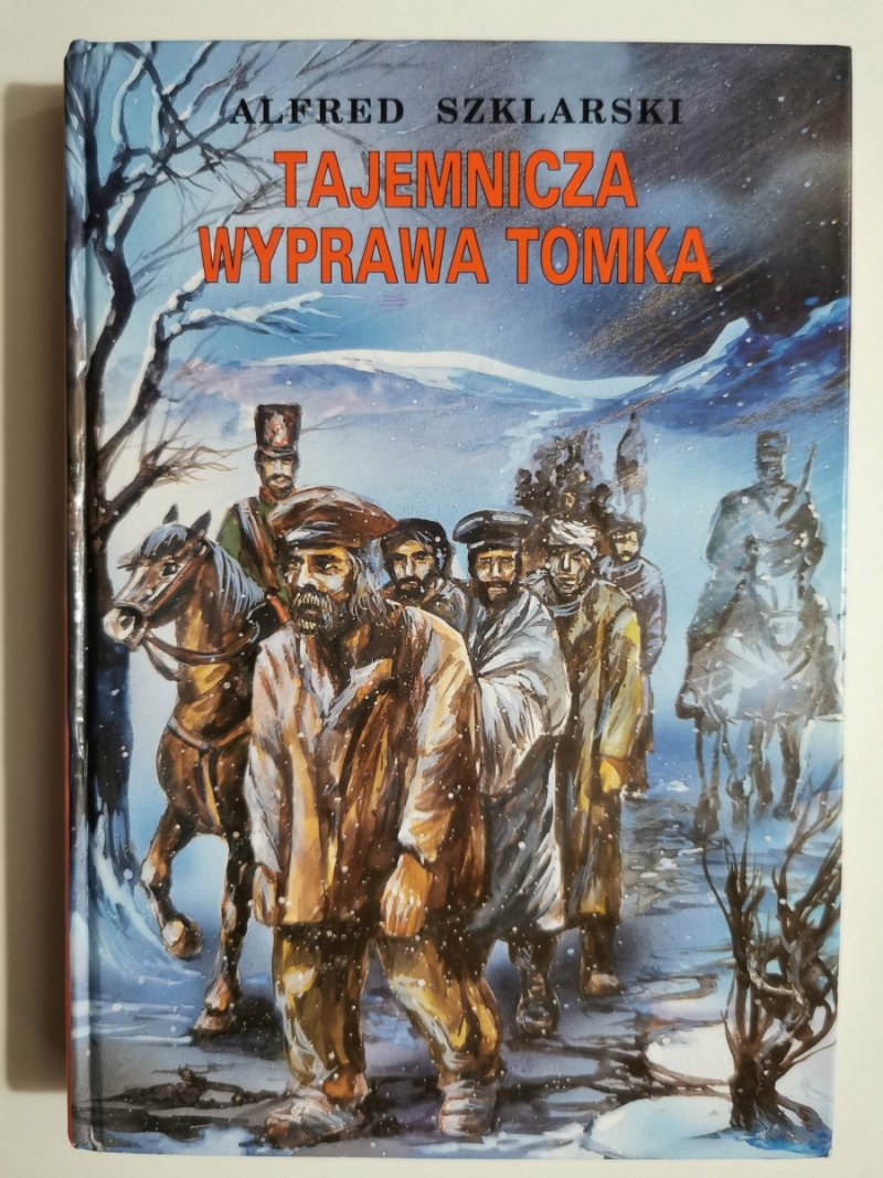 TAJEMNICZA WYPRAWA TOMKA - 1999. Alfred Szklarski
