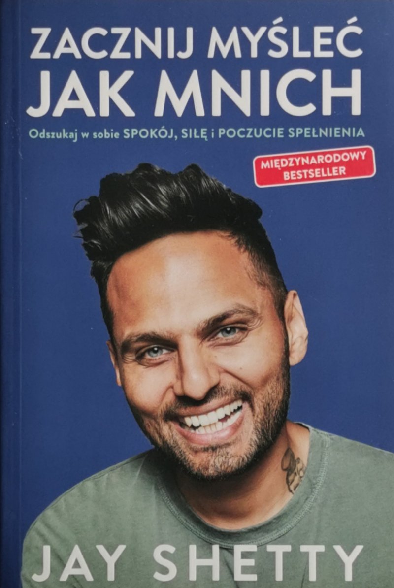 ZACZNIJ MYŚLEĆ JAK MNICH - Jay Shetty