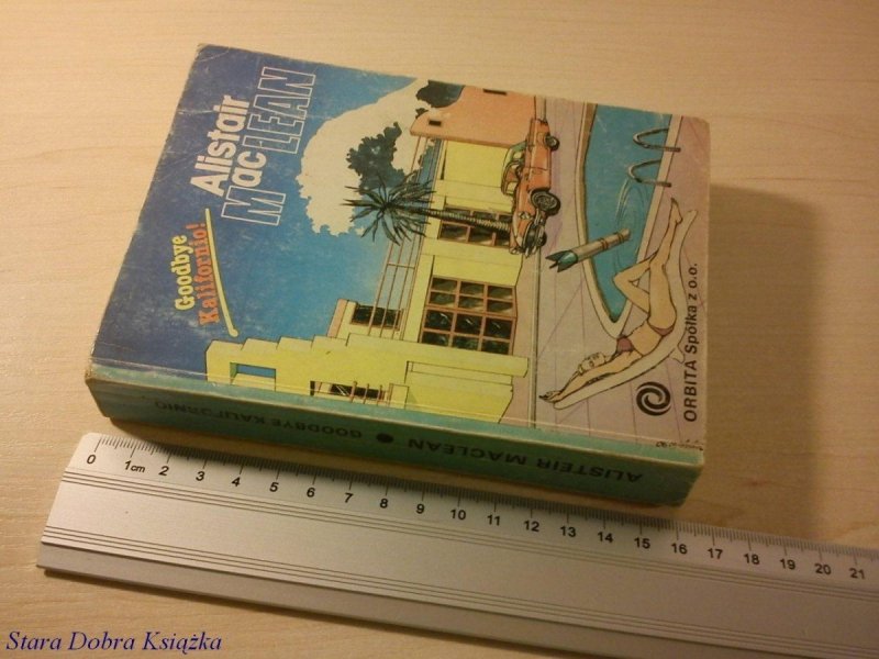 GOODBYE KALIFORNIA! - Alistair MacLean (1990)