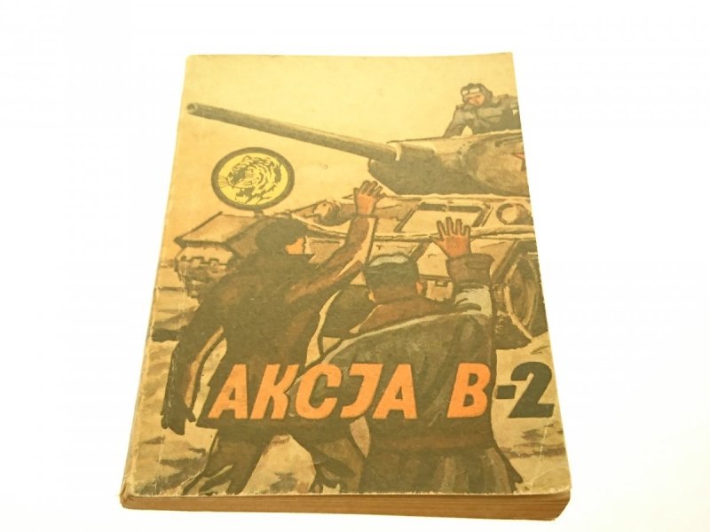 ŻÓŁTY TYGRYS: AKCJA B-2 - Juliusz Grodziński 1972