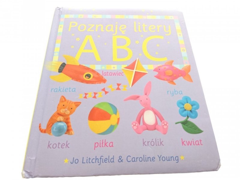 POZNAJĘ LITERY ABC - Jo Litchfield, Caroline Young