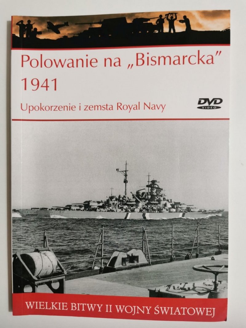 POLOWANIE NA BISMARCKA 1941 UPOKORZENIE I ZEMSTA ROYAL NAVY 