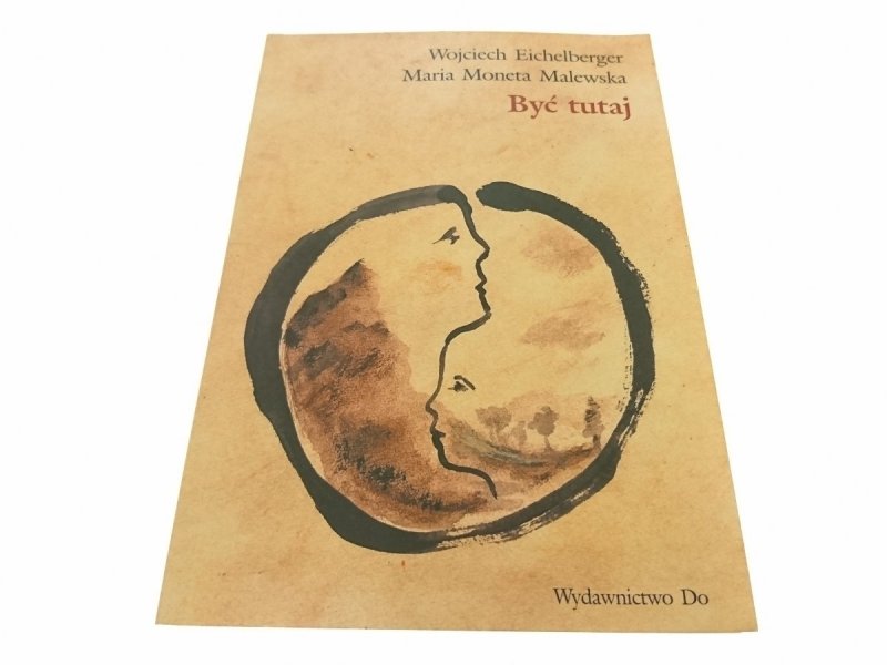 BYĆ TUTAJ - Wojciech Eichelberger 1999