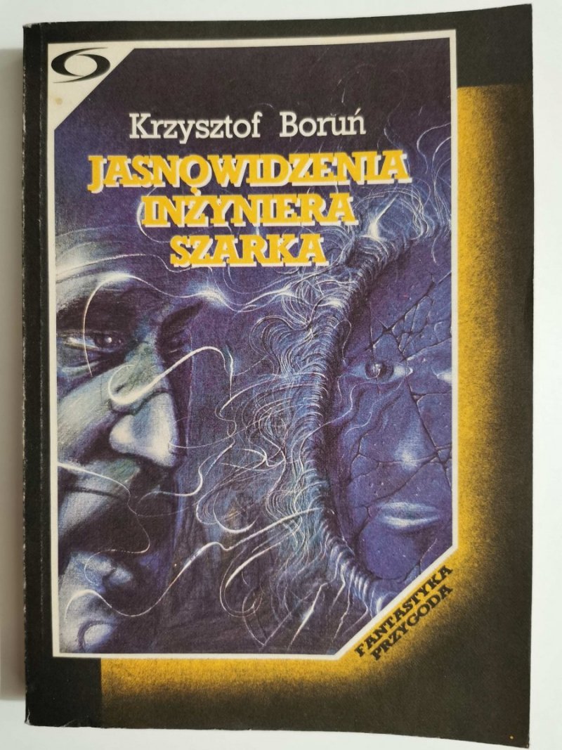 JASNOWIDZENIA INŻYNIERA SZARKA - Krzysztof Boruń 1990