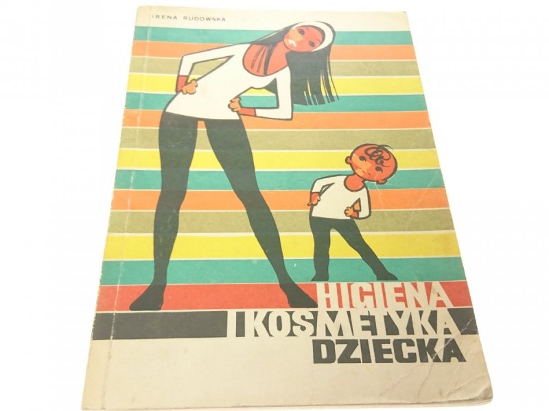 HIGIENA I KOSMETYKA DZIECKA - Irena Rudowska 1976
