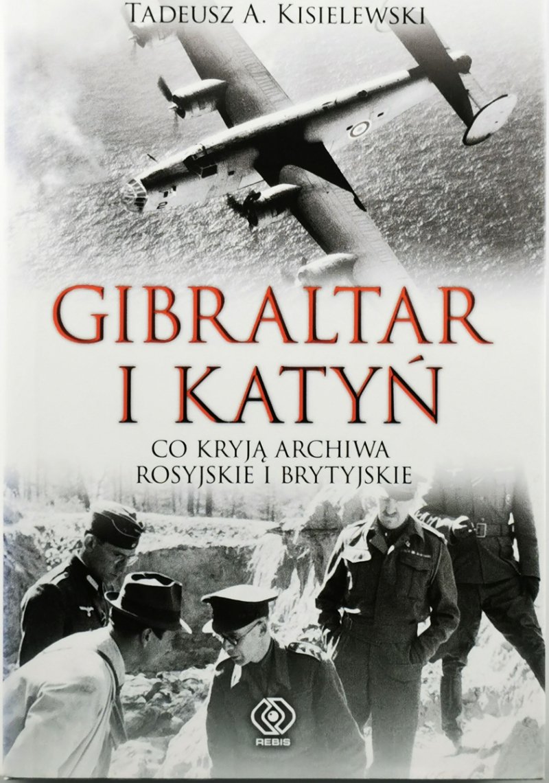 GIBRALTAR I KATYŃ - Tadeusz A. Kisielewski
