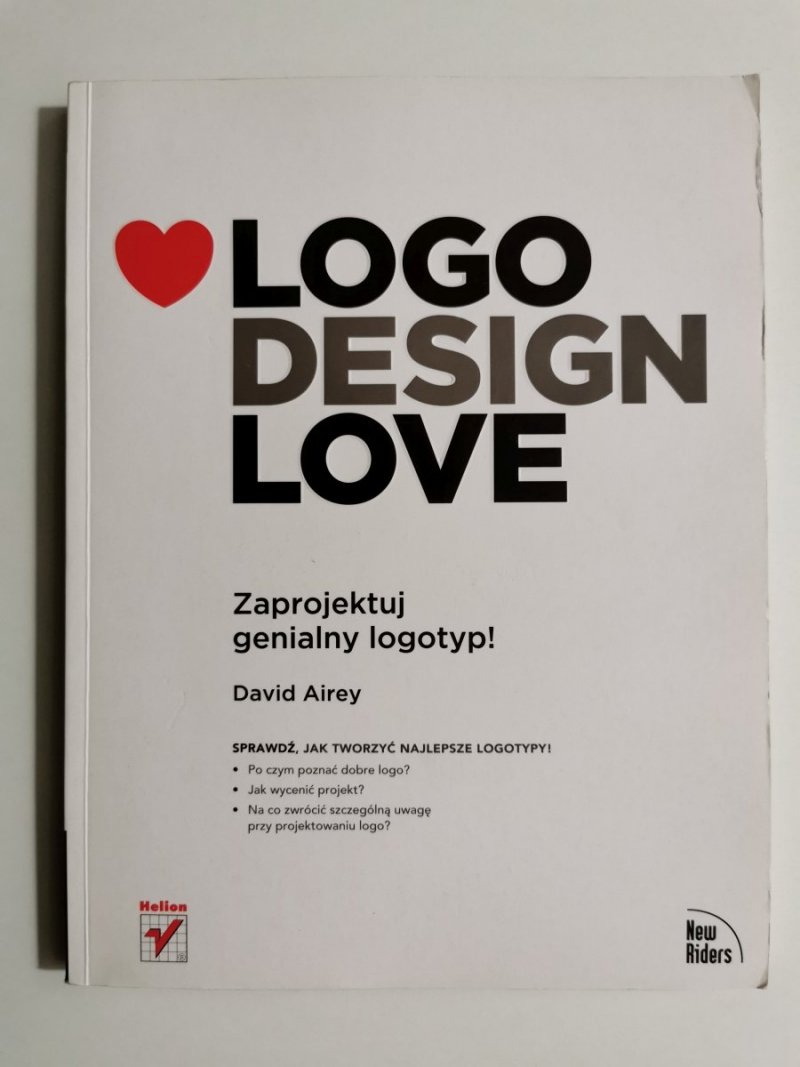 LOGO DESIGN LOVE. ZAPROJEKTUJ GENIALNY LOGOTYP! - David Airey 