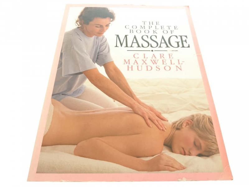 THE COMPLETE BOOK OF MASSAGE - Maxwell-Hudson 1992