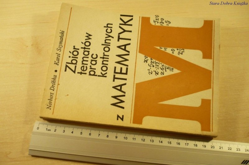 ZBIÓR TEMATÓW PRAC KONTROLNYCH Z MATEMATYKI (1974)