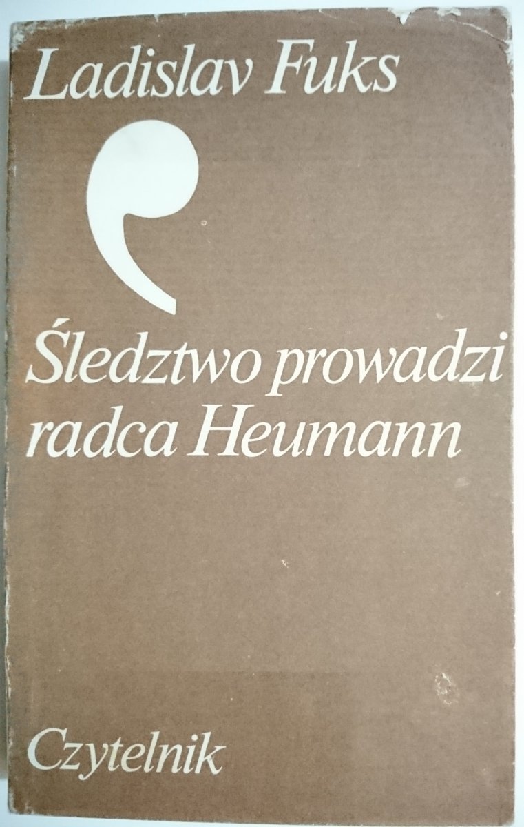 ŚLEDZTWO PROWADZI RADCA HEUMANN Ladislav Fuks 1981