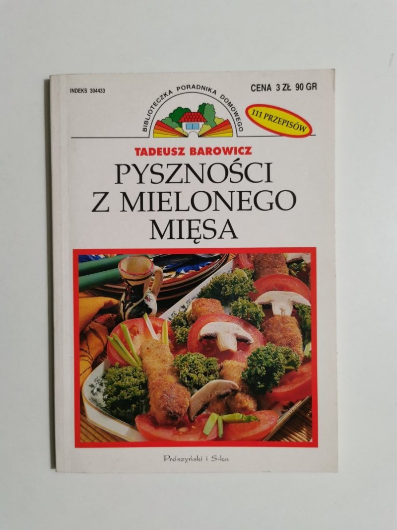 PYSZNOŚCI Z MIELONEGO MIĘSA - Tadeusz Barowicz 