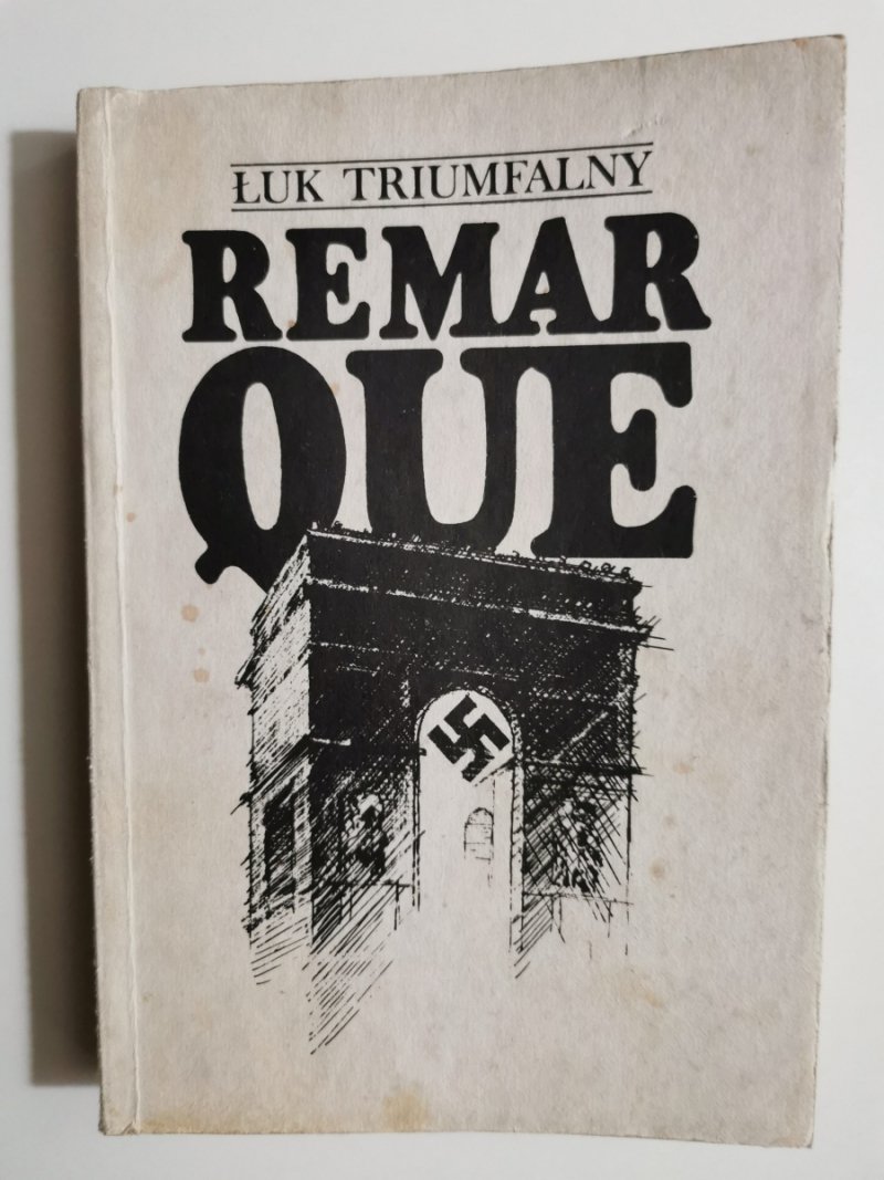 ŁUK TRIUMFALNY - Erich Maria Remarque