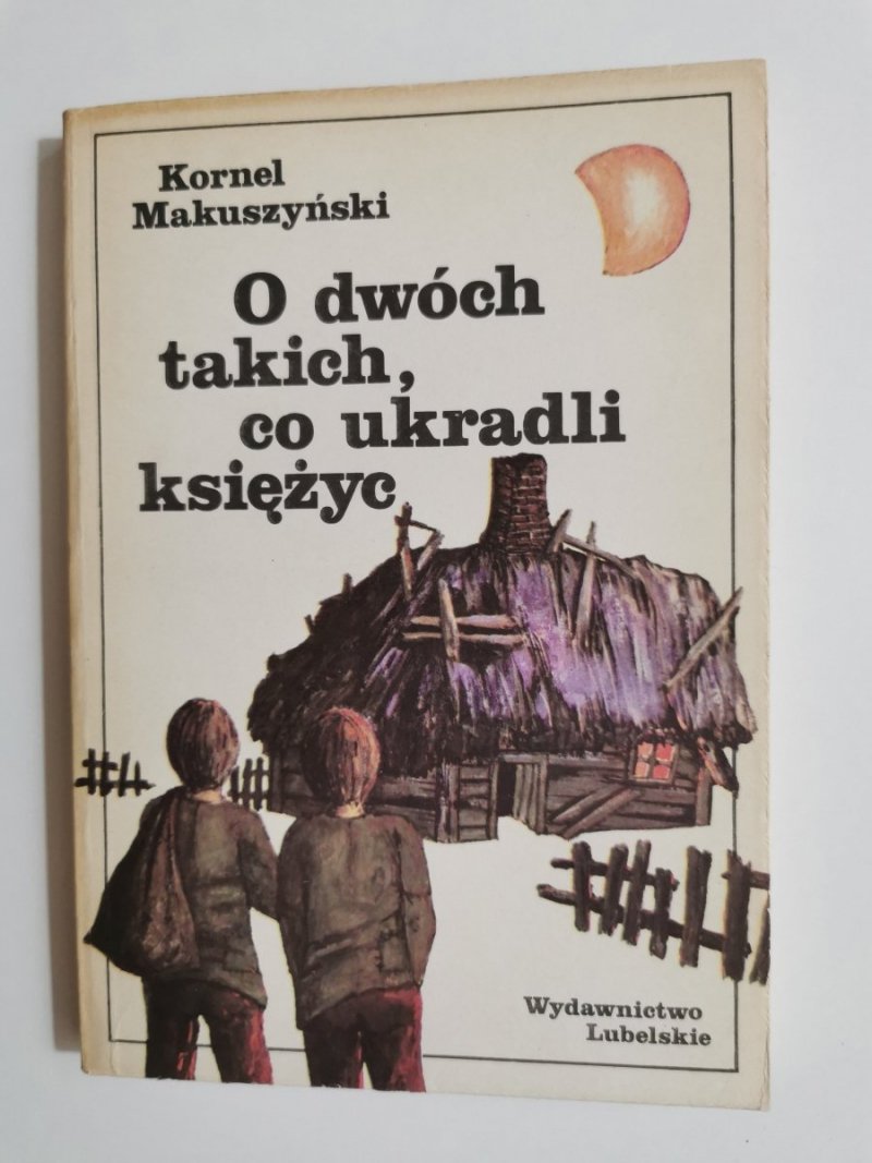 O DWÓCH TAKICH, CO UKRADLI KSIĘŻYC - Kornel Makuszyński 1986