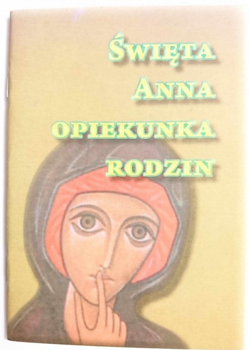 ŚWIĘTA ANNA OPIEKUNKA RODZIN - ks. St. Wódz 2010