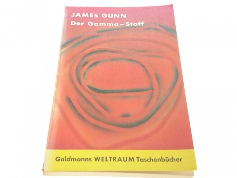 DER GAMMA-STOFF - James Gunn 1964