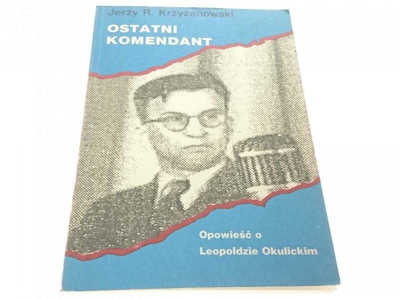 OSTATNI KOMENDANT - Jerzy R. Krzyżanowski 1990