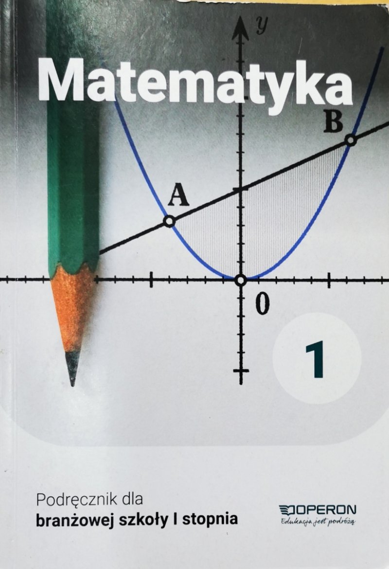 MATEMATYKA 1 PODR. DLA SZKOŁY BRANŻOWEJ I ST. OPERON - Adam Konstantynowicz