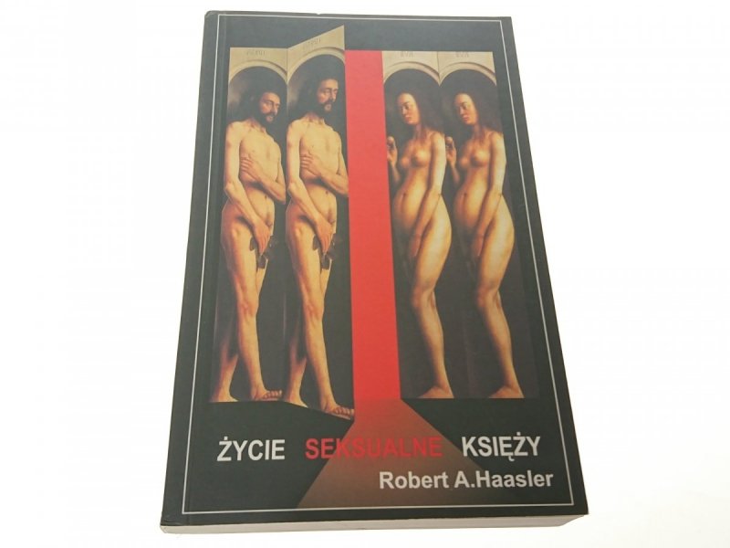 ŻYCIE SEKSUALNE KSIĘŻY - Robert A. Haasler 2003
