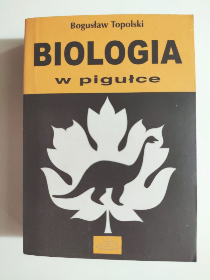 BIOLOGIA W PIGUŁCE - Bogusław Topolski