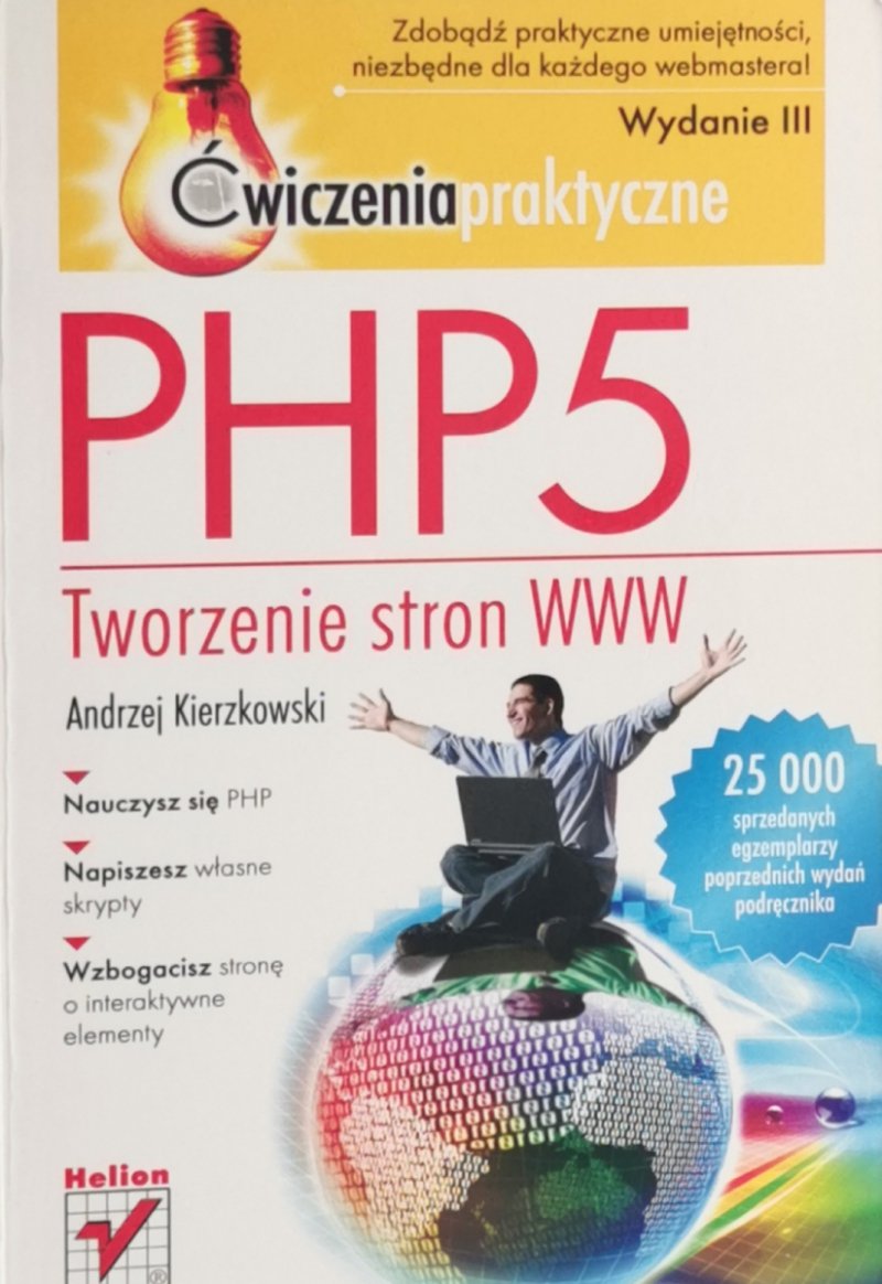 ĆWICZENIA PRAKTYCZNE PHP 5 TWORZENIE STRON WW - Andrzej Kierzkowski