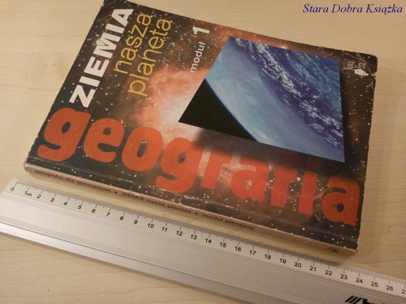 GEOGRAFIA. ZIEMIA NASZA PLANETA MODUŁ 1
