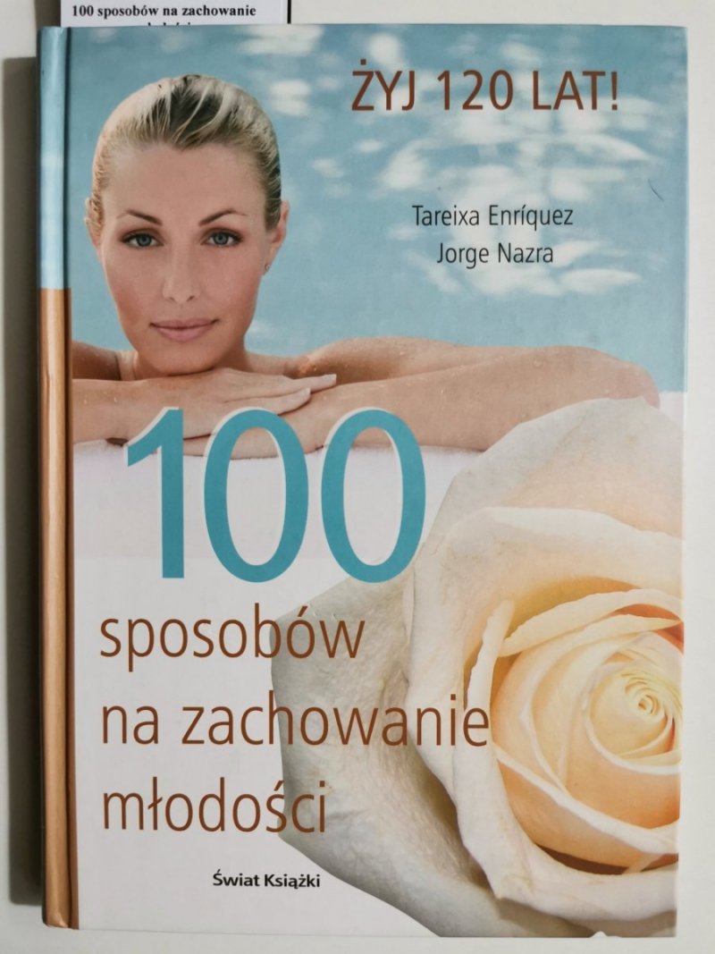 100 SPOSOBÓW NA ZACHOWANIE MŁODOŚCI - Tareixa Enriquez 