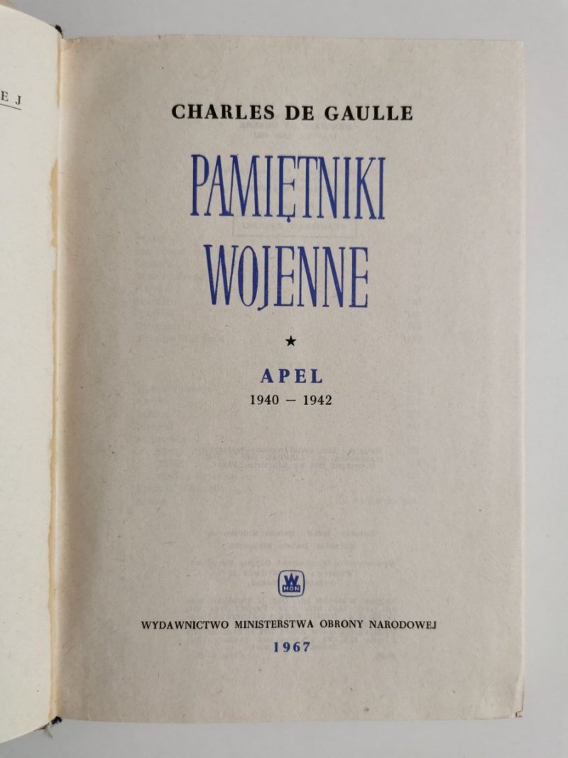 PAMIĘTNIKI WOJENNE TOM I APEL 1940-1942 - Charles De Gaulle 