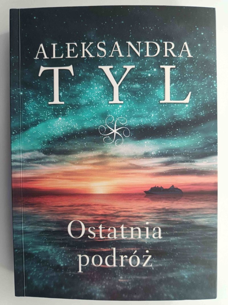OSTATNIA PODRÓŻ - Aleksandra Tyl