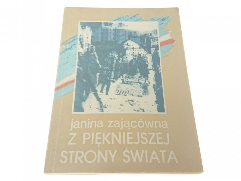 Z PIĘKNIEJSZEJ STRONY ŚWIATA - J. Zającówna (1987)