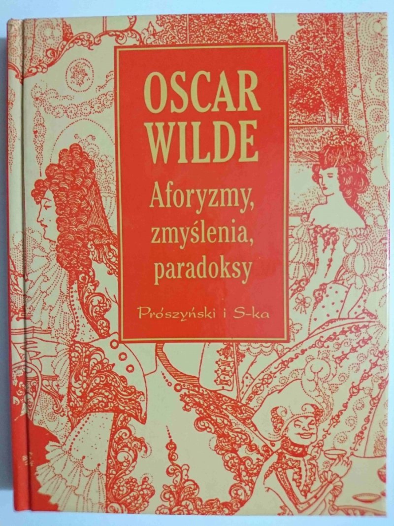 AFORYZMY, ZAMYŚLENIA, PARADOKSY  - Oscar Wilde