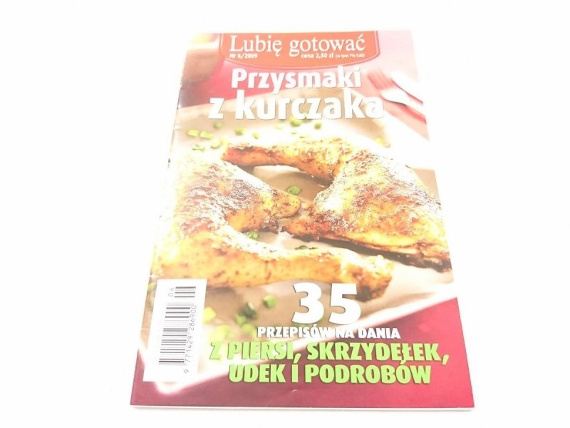 LUBIĘ GOTOWAĆ NR 6/2009 PRZYSMAKI Z KURCZAKA