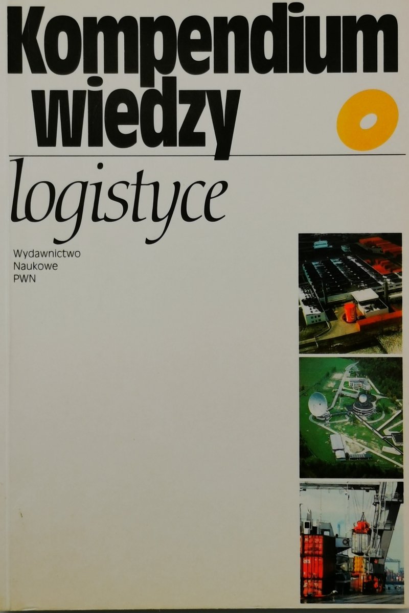 KOMPENDIUM WIEDZY O LOGISTYCE - Elżbieta Gołembska