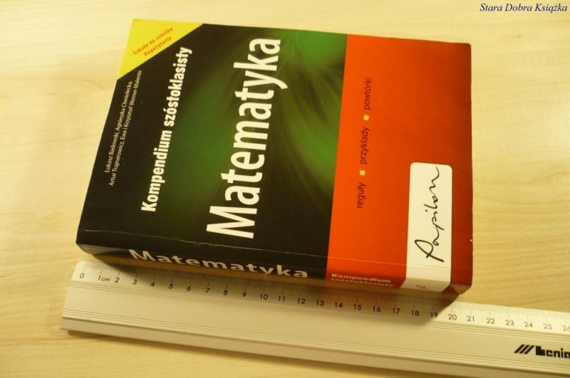 MATEMATYKA. KOMPENDIUM SZÓSTOKLASISTY - Badowski