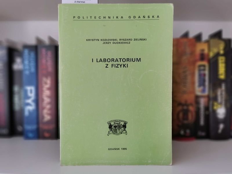 I Laboratorium z Fizyki - K. Kozłowski