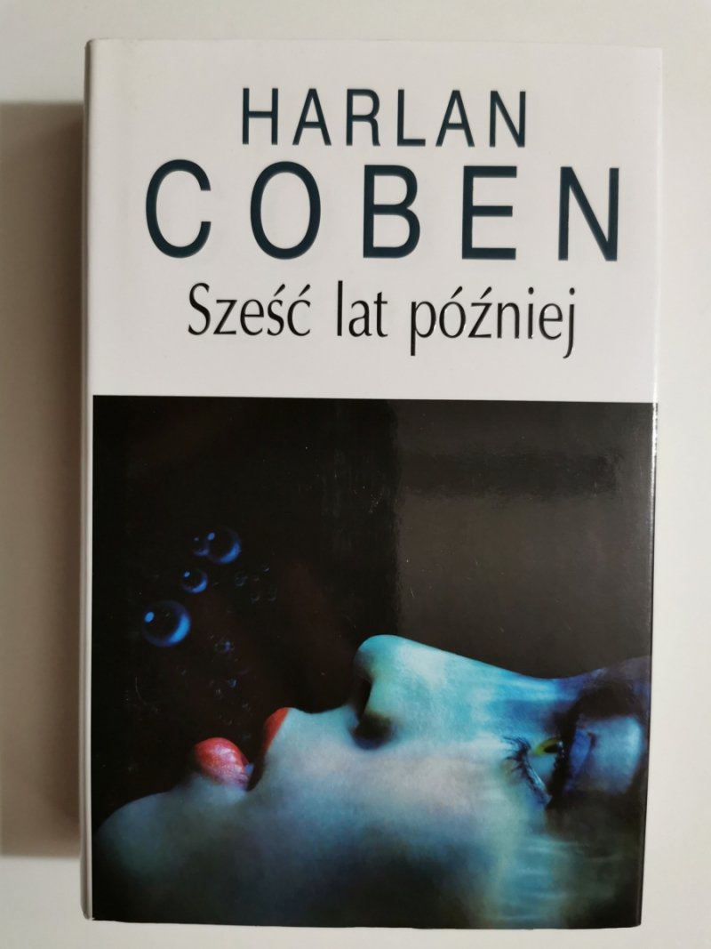 SZEŚĆ LAT PÓŹNIEJ - Harlan Coben
