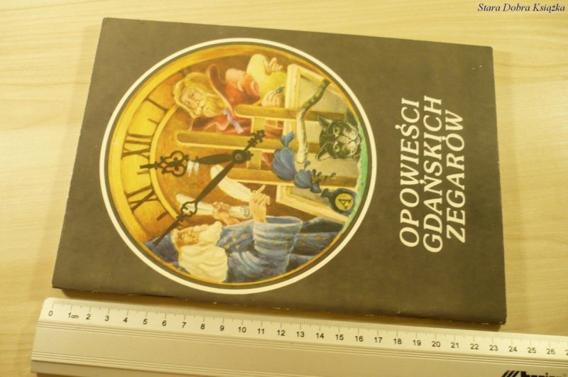 OPOWIEŚCI GDAŃSKICH ZEGARÓW - Z. Szymański (1984)
