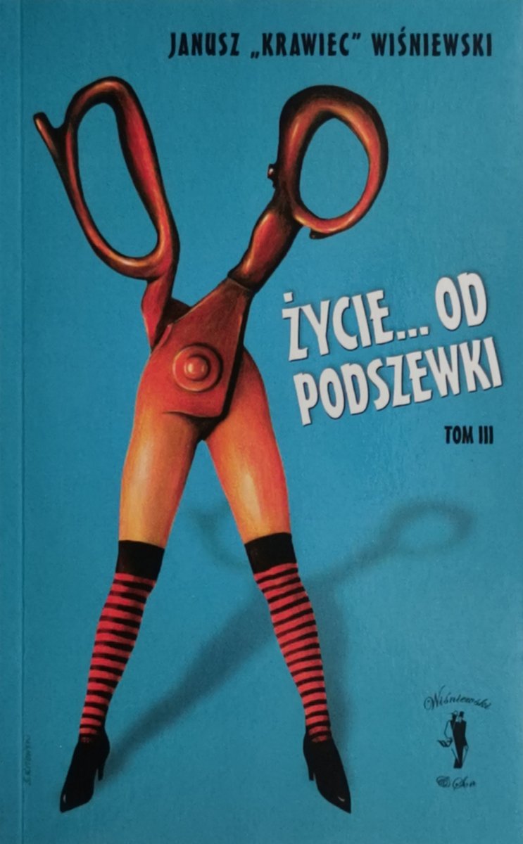 ŻYCIE… OD PODSZEWKI TOM III - Janusz Wiśniewski