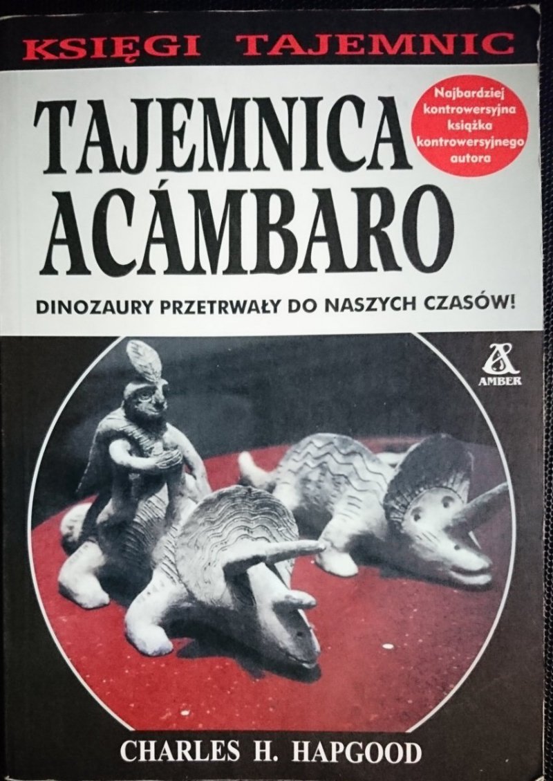 TAJEMNICA ACAMBARO - Charles H. Hapgood 2002