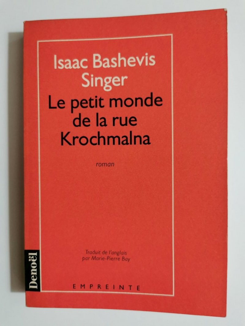 LE PETIT MONDE DE LA RUE KROCHMALNA - Isaac Bashevis Singer 1991