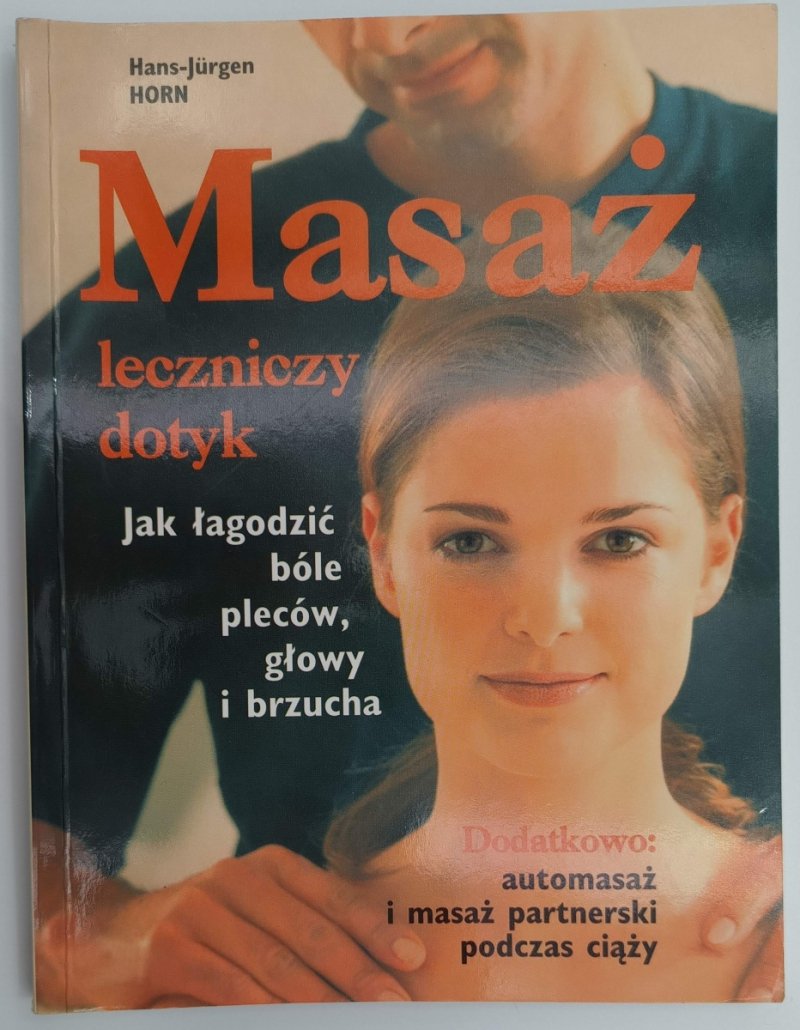 MASAŻ. LECZNICZY DOTYK - Hans Jurgen Horn