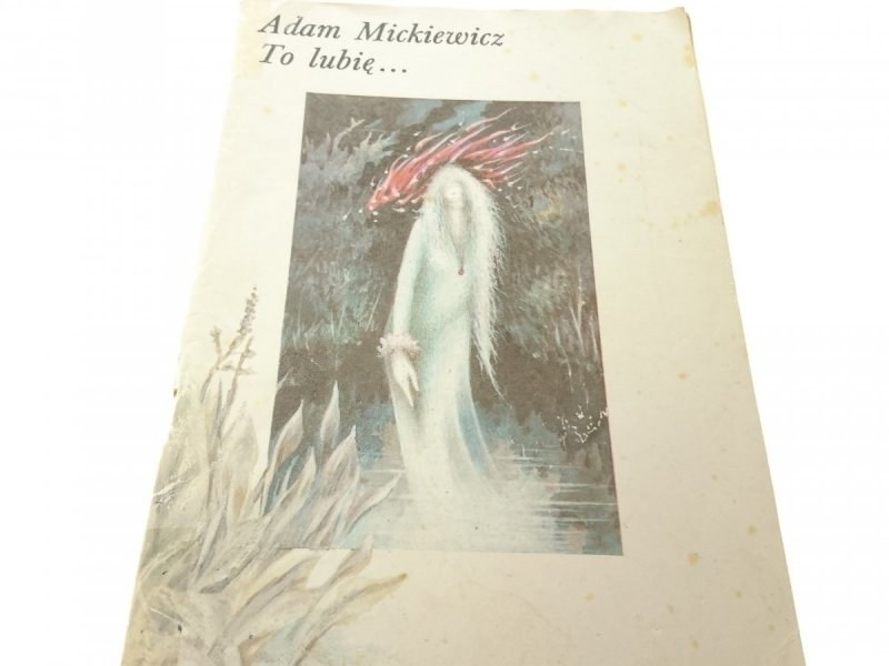 TO LUBIĘ... - Adam Mickiewicz (1984)