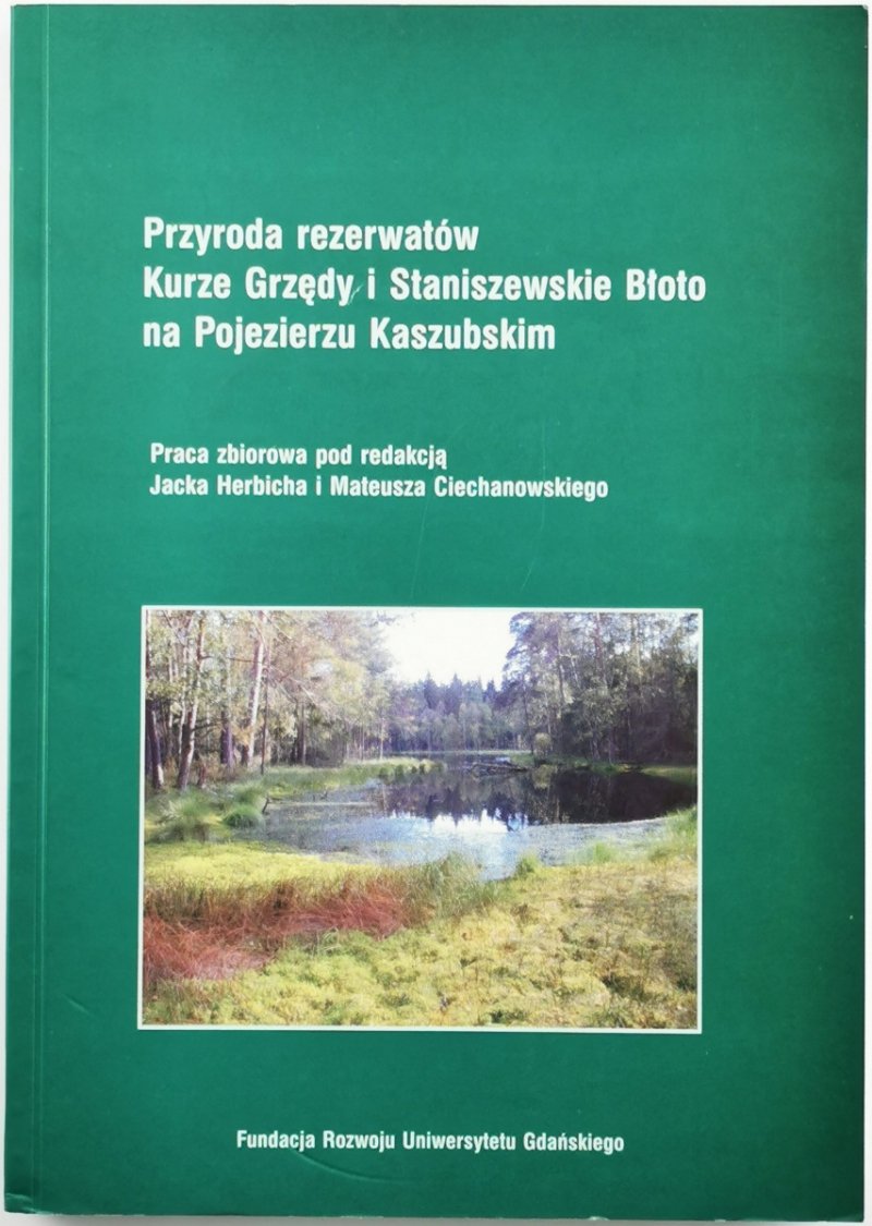 PRZYRODA REZERWATÓW KURZE GRZĘDY I STANISZEWSKIE BŁOTO NA POJEZIERZU KASZUBSKIM