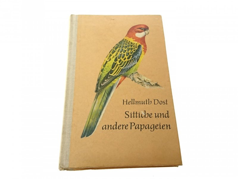 SITTICHE UND ANDERE PAPAGEIEN - Hellmuth Dost 1968