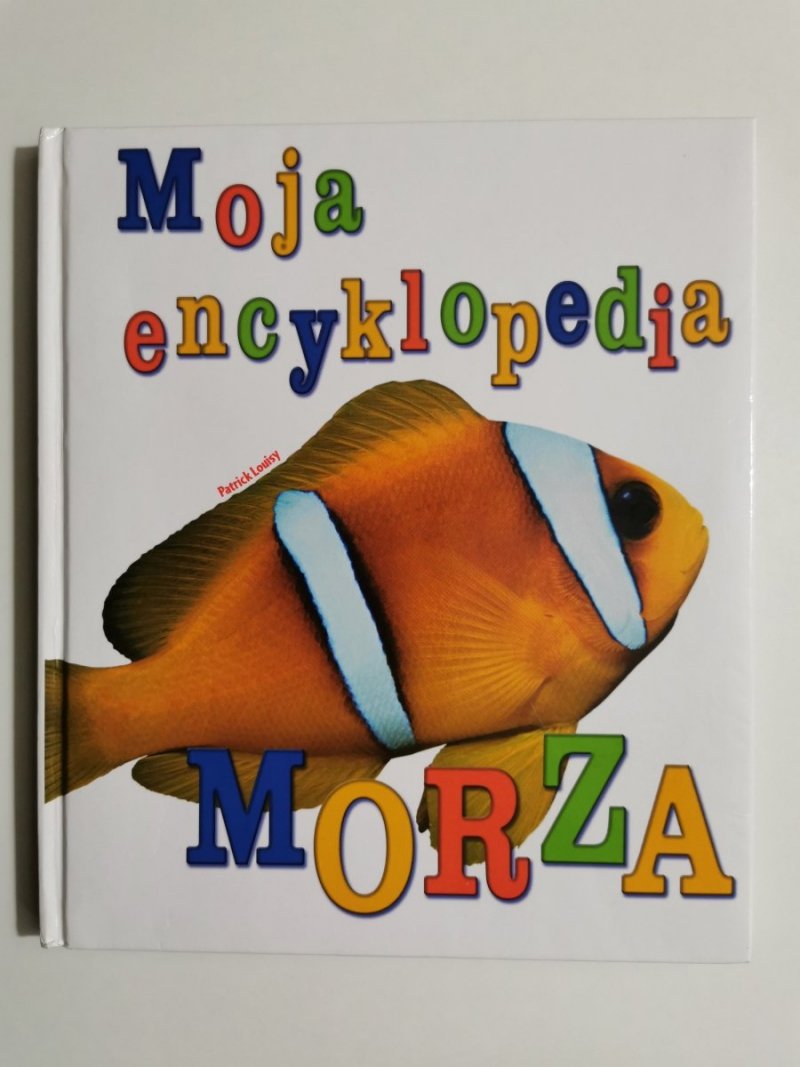 MOJA ENCYKLOPEDIA MORZA - Patrick Louisy 
